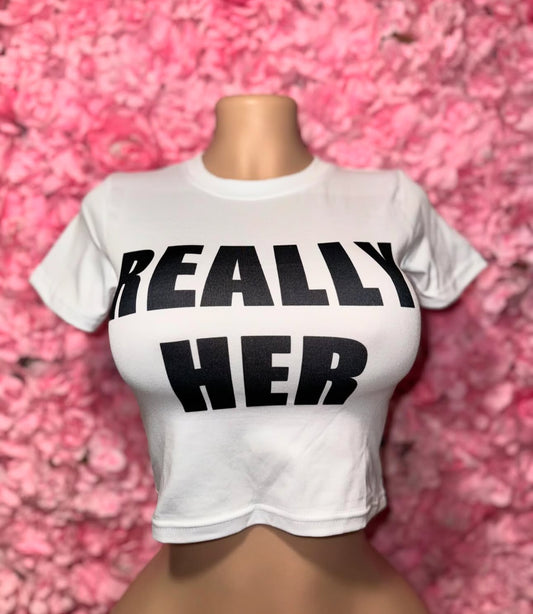 “Really Her” Crop Top